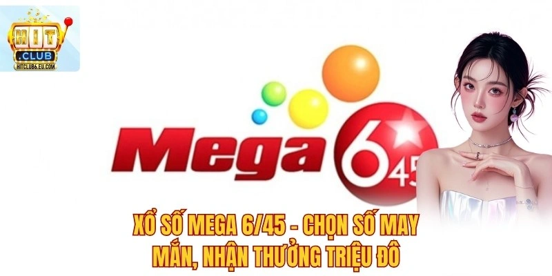 Xổ Số Mega 6/45 – Chọn Số May Mắn, Nhận Thưởng Triệu Đô 1 Xổ Số Mega 6/45 – Chọn Số May Mắn, Nhận Thưởng Triệu Đô